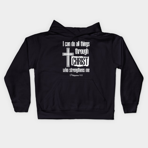 I Can Do All Things Through Christ Who Strengthens Me Bible Christian T-Shirts T Shirts Tshirts, Gifts, Christian Christmas Gift Store Kids Hoodie by JOHN316STORE - Christian Store